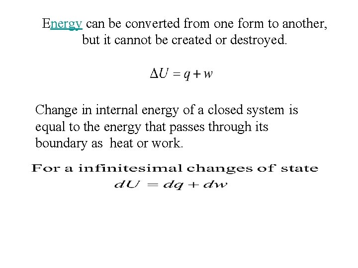 Energy can be converted from one form to another, but it cannot be created