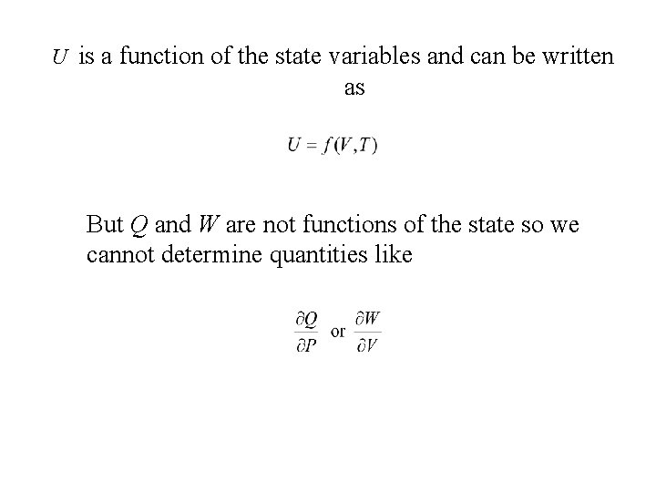 U is a function of the state variables and can be written as But
