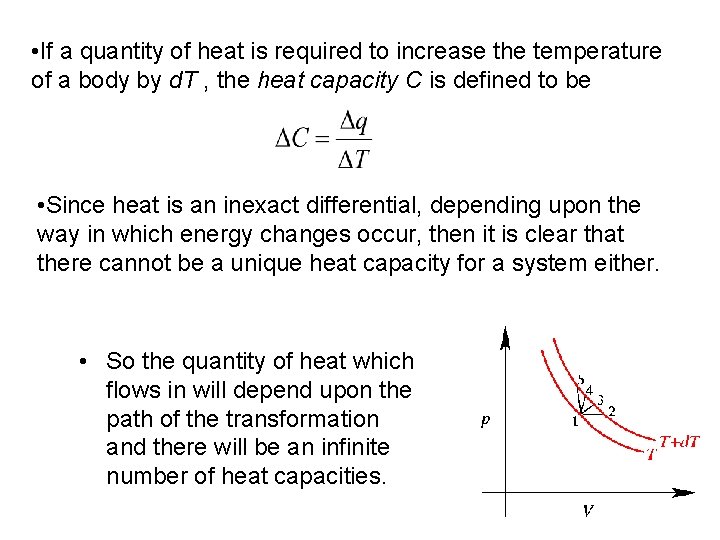  • If a quantity of heat is required to increase the temperature of