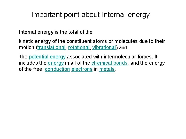 Important point about Internal energy is the total of the kinetic energy of the
