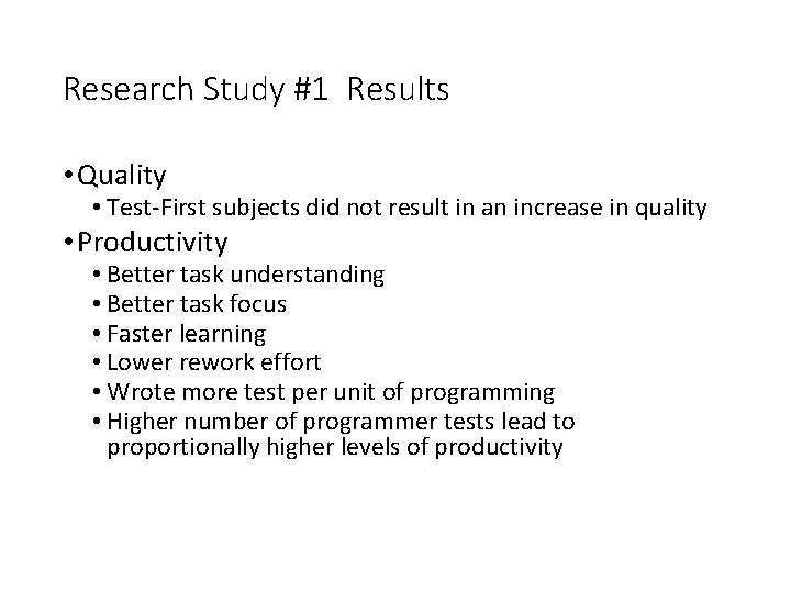 Research Study #1 Results • Quality • Test-First subjects did not result in an