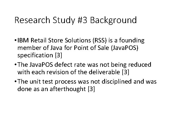 Research Study #3 Background • IBM Retail Store Solutions (RSS) is a founding member