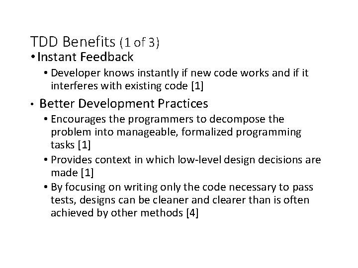 TDD Benefits (1 of 3) • Instant Feedback • Developer knows instantly if new