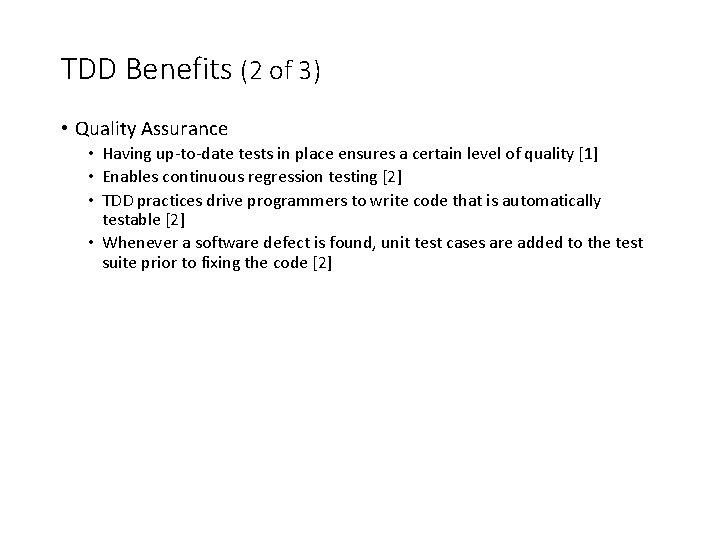 TDD Benefits (2 of 3) • Quality Assurance • Having up-to-date tests in place