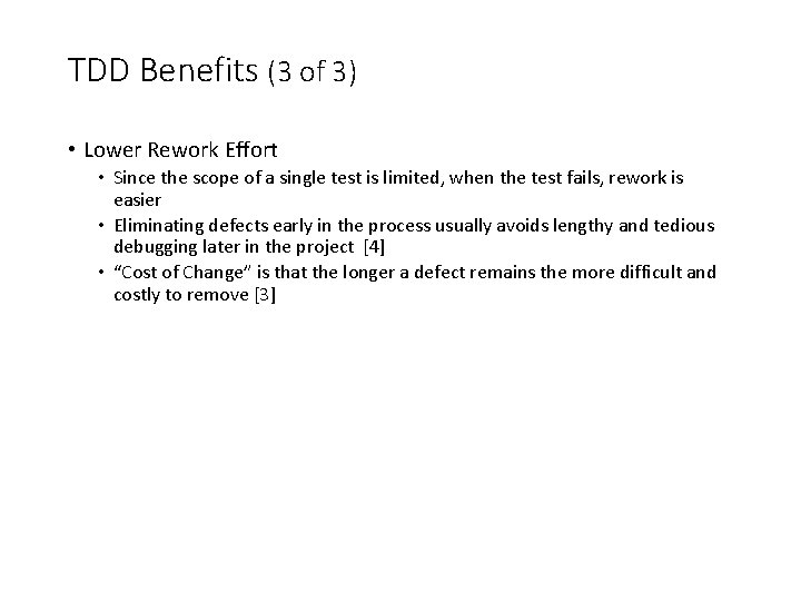 TDD Benefits (3 of 3) • Lower Rework Effort • Since the scope of