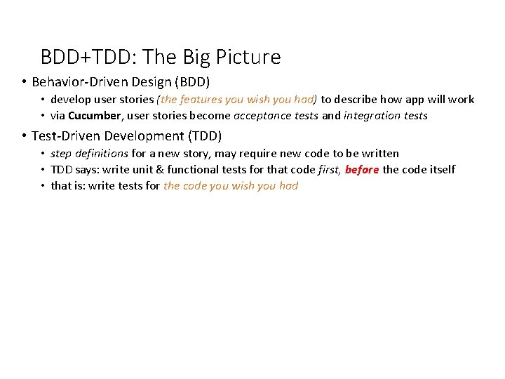 BDD+TDD: The Big Picture • Behavior-Driven Design (BDD) • develop user stories (the features