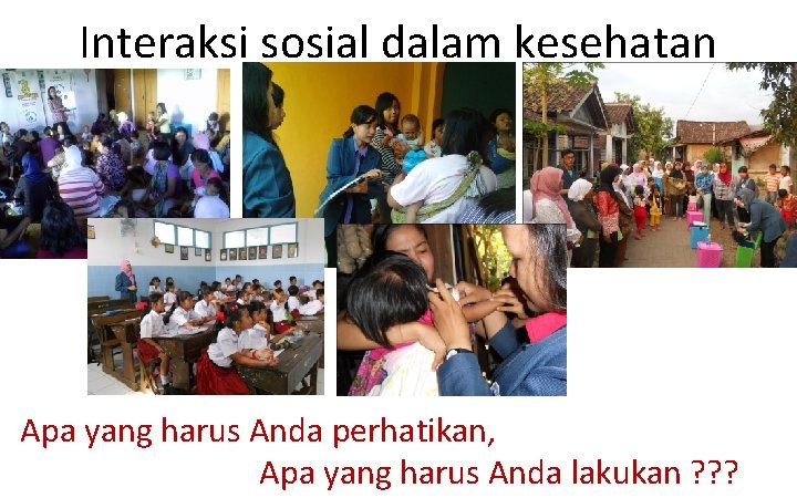 Interaksi sosial dalam kesehatan Apa yang harus Anda perhatikan, Apa yang harus Anda lakukan