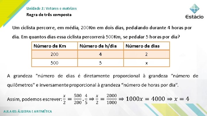 Unidade 2: Vetores e matrizes Regra de três composta Um ciclista percorre, em média,