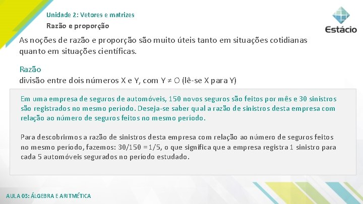 Unidade 2: Vetores e matrizes Razão e proporção As noções de razão e proporção