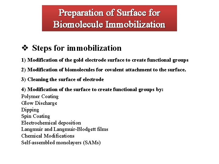 Preparation of Surface for Biomolecule Immobilization v Steps for immobilization 1) Modification of the