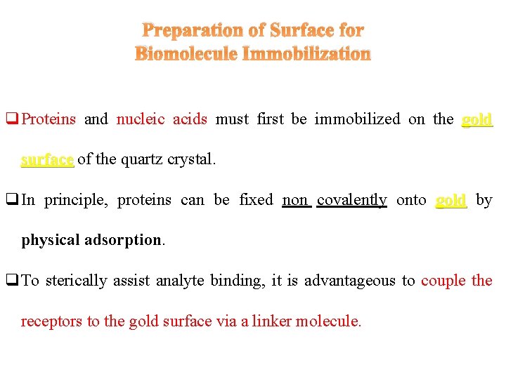 Preparation of Surface for Biomolecule Immobilization q. Proteins and nucleic acids must first be