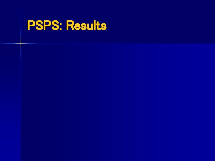 PSPS: Results 