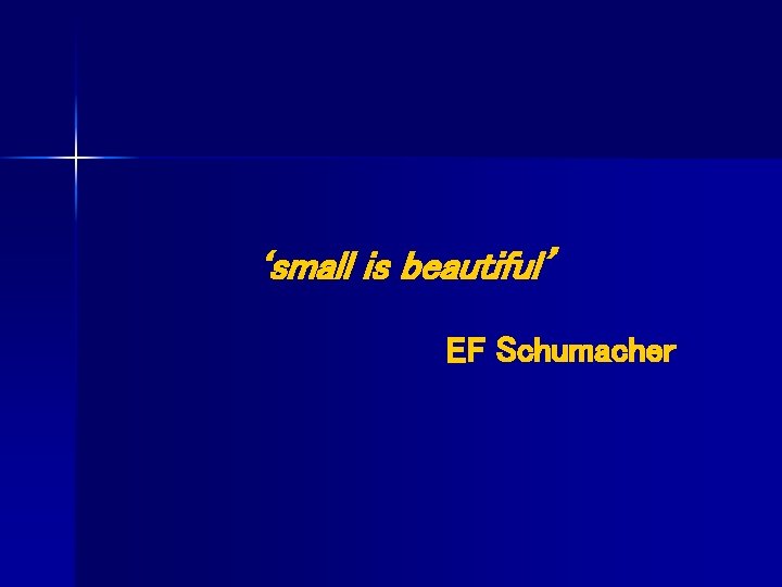 ‘small is beautiful’ EF Schumacher 