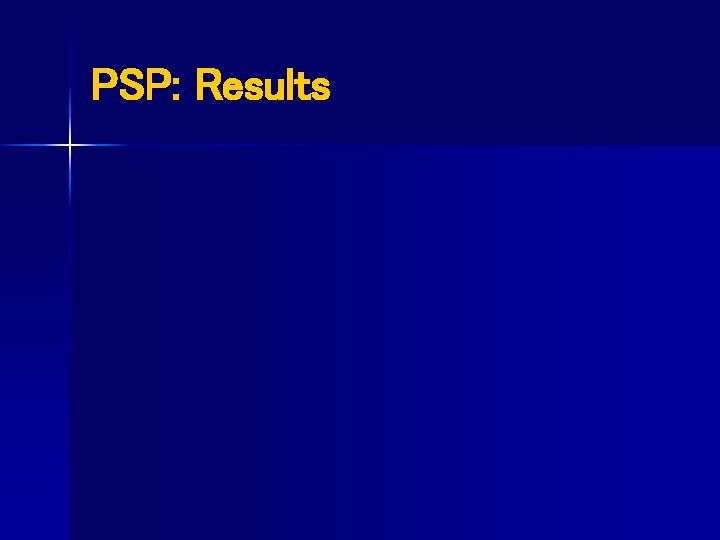 PSP: Results 