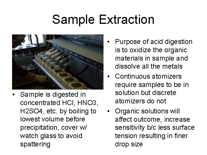 Sample Extraction • Sample is digested in concentrated HCl, HNO 3, H 2 SO