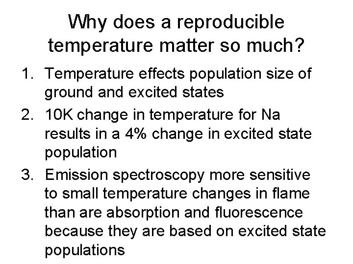 Why does a reproducible temperature matter so much? 1. Temperature effects population size of