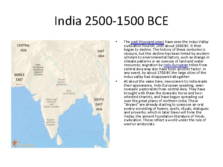 India 2500 -1500 BCE • • The past thousand years have seen the Indus