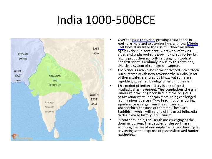 India 1000 -500 BCE • • Over the past centuries, growing populations in northern