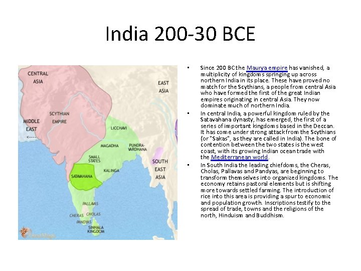 India 200 -30 BCE • • • Since 200 BC the Maurya empire has