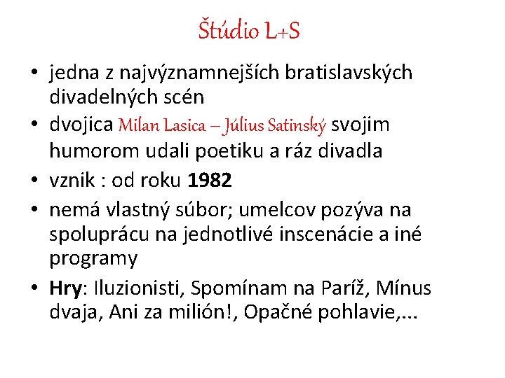 Štúdio L+S • jedna z najvýznamnejších bratislavských divadelných scén • dvojica Milan Lasica –