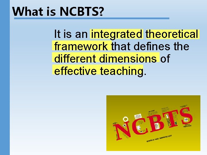 What is NCBTS? It is an integrated theoretical framework that defines the different dimensions