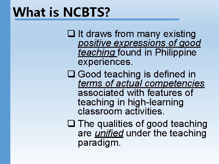 What is NCBTS? q It draws from many existing positive expressions of good teaching