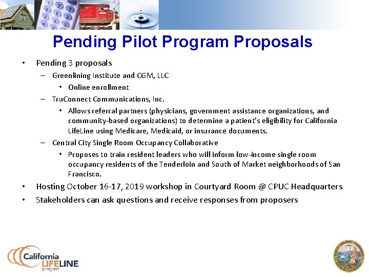 Pending Pilot Program Proposals • Pending 3 proposals – Greenlining Institute and CGM, LLC