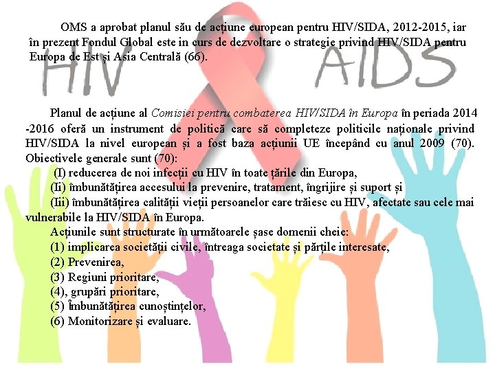  OMS a aprobat planul său de acțiune european pentru HIV/SIDA, 2012 -2015, iar