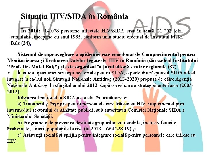 Situația HIV/SIDA în România În 2016: 14. 078 persoane infectate HIV/SIDA erau în viaţă,