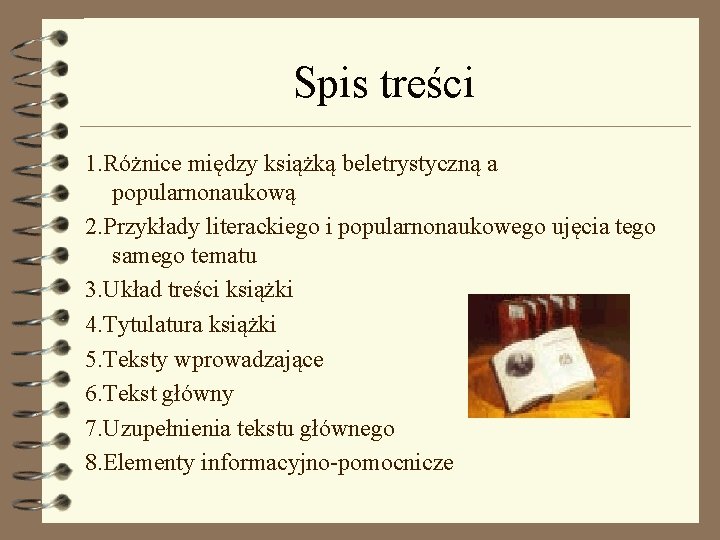 Spis treści 1. Różnice między książką beletrystyczną a popularnonaukową 2. Przykłady literackiego i popularnonaukowego