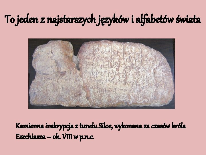 To jeden z najstarszych języków i alfabetów świata Kamienna inskrypcja z tunelu Siloe, wykonana