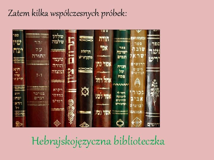 Zatem kilka współczesnych próbek: Hebrajskojęzyczna biblioteczka 