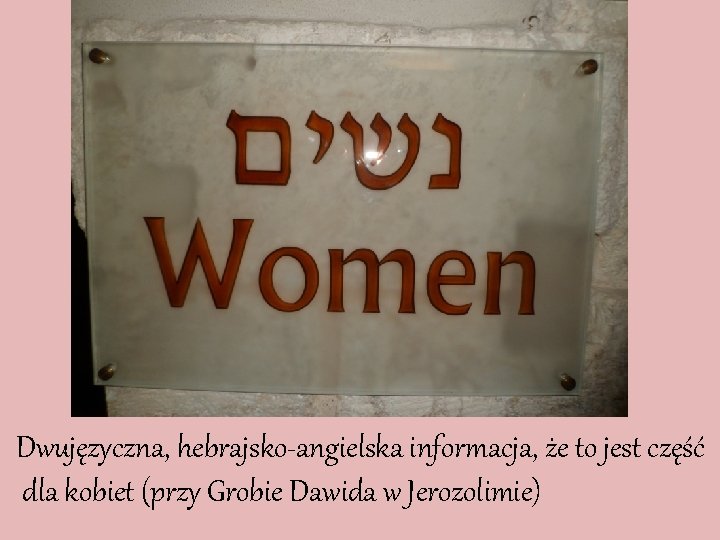 Dwujęzyczna, hebrajsko-angielska informacja, że to jest część dla kobiet (przy Grobie Dawida w Jerozolimie)