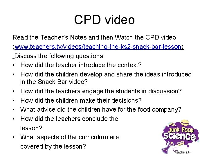 CPD video Read the Teacher’s Notes and then Watch the CPD video (www. teachers.