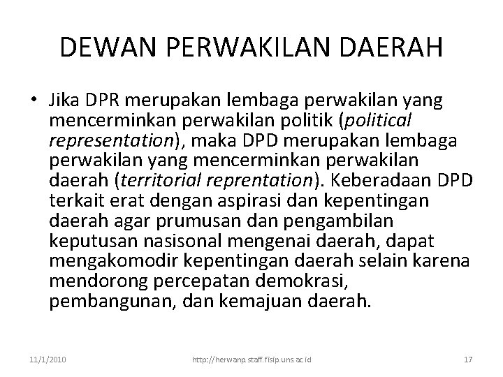 DEWAN PERWAKILAN DAERAH • Jika DPR merupakan lembaga perwakilan yang mencerminkan perwakilan politik (political