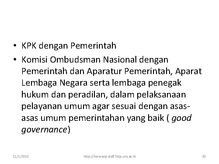  • KPK dengan Pemerintah • Komisi Ombudsman Nasional dengan Pemerintah dan Aparatur Pemerintah,