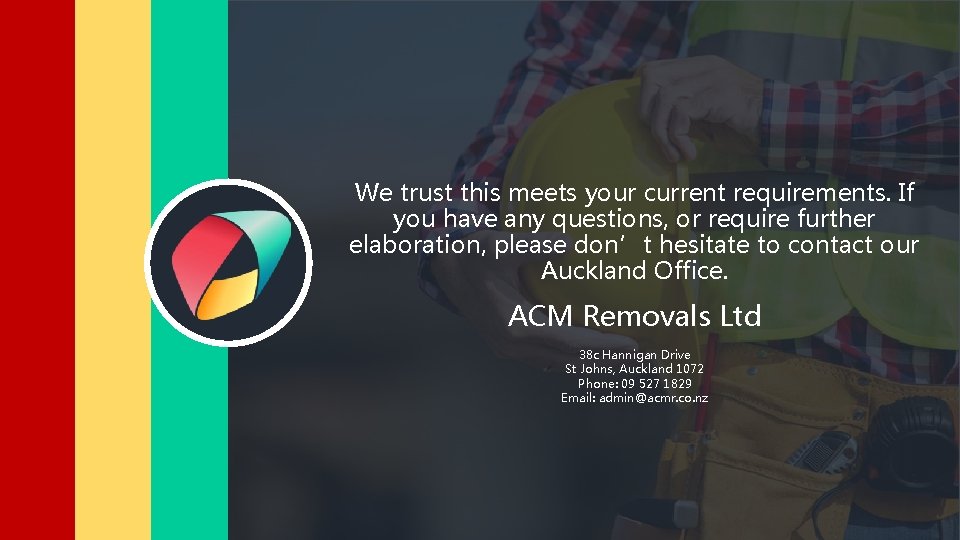 ACM ASBESTOS REMOVAL We trust this meets your current requirements. If you have any