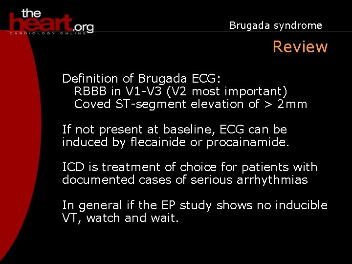 Brugada syndrome Review Definition of Brugada ECG: RBBB in V 1 -V 3 (V