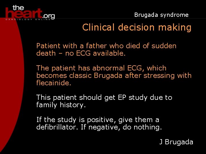 Brugada syndrome Clinical decision making Patient with a father who died of sudden death