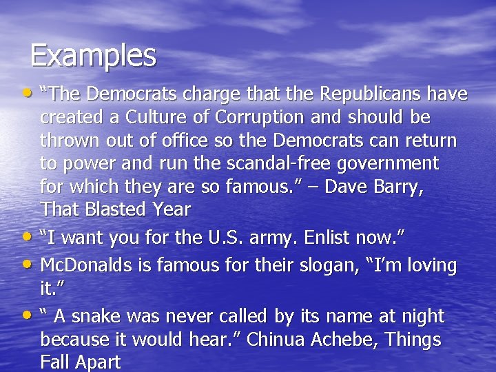 Examples • “The Democrats charge that the Republicans have • • • created a