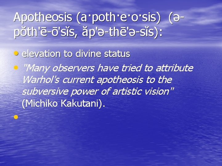 Apotheosis (a·poth·e·o·sis) (əpŏth'ē-ō'sĭs, ăp'ə-thē'ə-sĭs): • elevation to divine status • "Many observers have tried