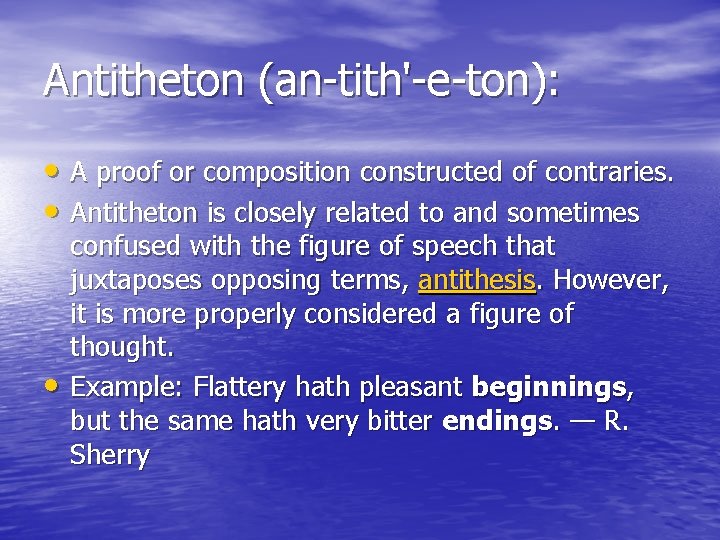 Antitheton (an-tith'-e-ton): • A proof or composition constructed of contraries. • Antitheton is closely