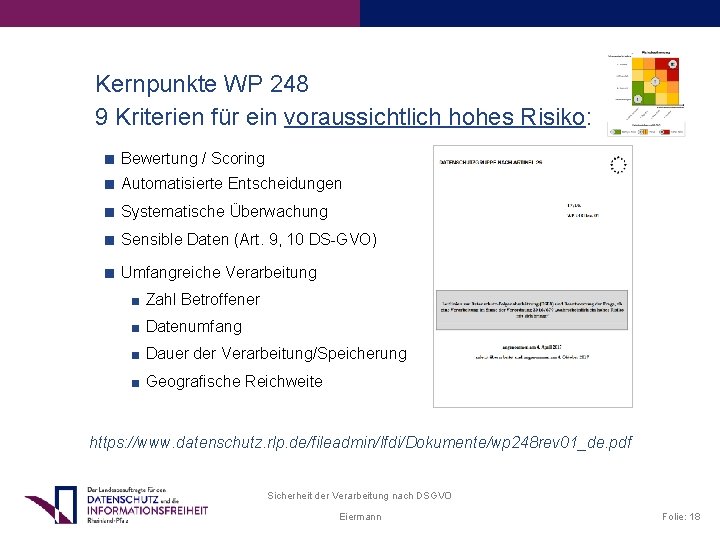 Kernpunkte WP 248 9 Kriterien für ein voraussichtlich hohes Risiko: Bewertung / Scoring Automatisierte