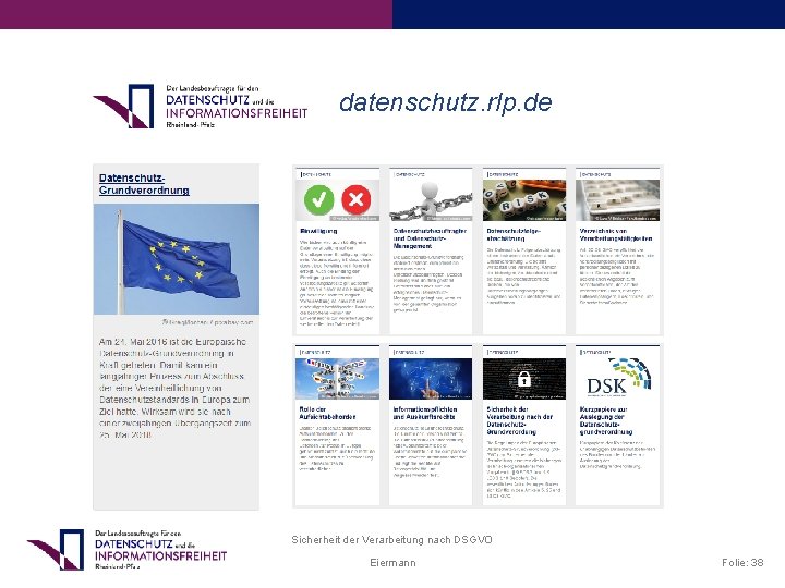 datenschutz. rlp. de Sicherheit der Verarbeitung nach DSGVO Eiermann Folie: 38 