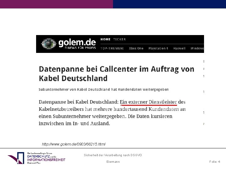 http: //www. golem. de/0903/66215. html Sicherheit der Verarbeitung nach DSGVO Eiermann Folie: 4 