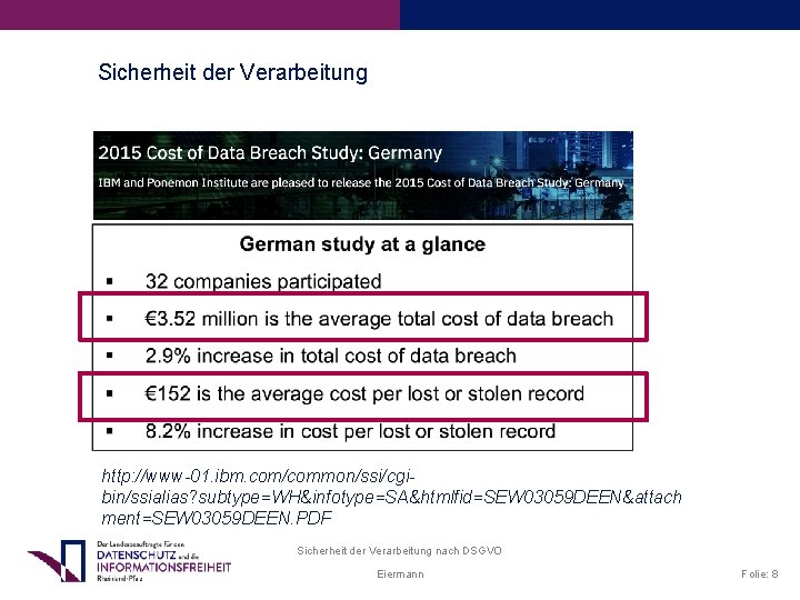 Sicherheit der Verarbeitung http: //www-01. ibm. com/common/ssi/cgibin/ssialias? subtype=WH&infotype=SA&htmlfid=SEW 03059 DEEN&attach ment=SEW 03059 DEEN. PDF