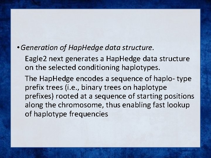  • Generation of Hap. Hedge data structure. Eagle 2 next generates a Hap.