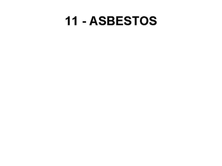 11 - ASBESTOS 