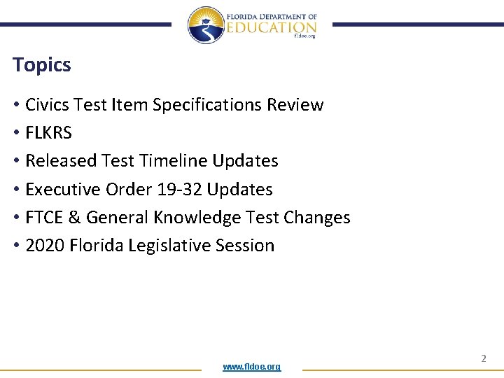 Topics • Civics Test Item Specifications Review • FLKRS • Released Test Timeline Updates