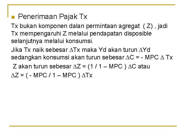 n Penerimaan Pajak Tx Tx bukan komponen dalan permintaan agregat ( Z) , jadi